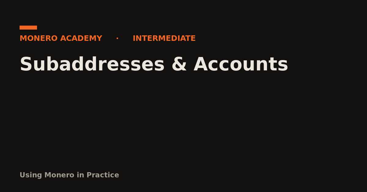 Subaddresses & Accounts