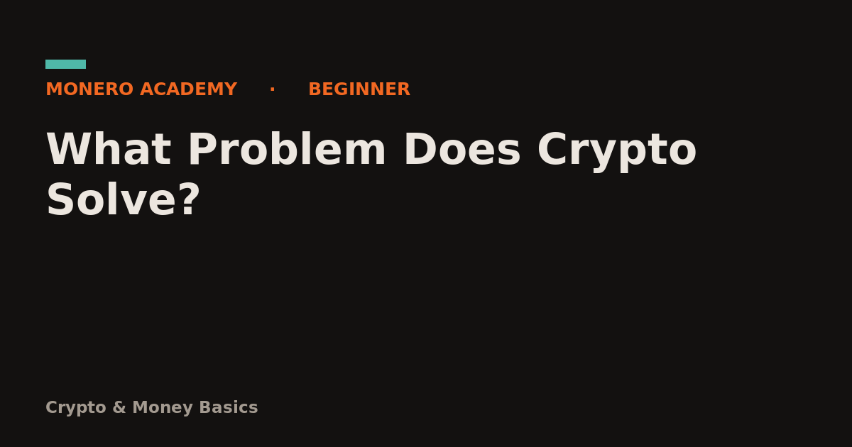 What Problem Does Crypto Solve?